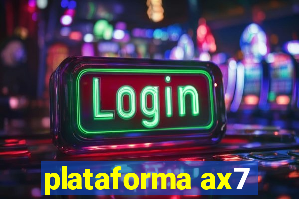 plataforma ax7